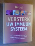 Redactie - Versterk uw immuunsysteem. Hoe u de zelfhelende kracht van uw lichaam kunt stimuleren om ziekten te voorkomen en genezen