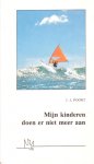 Poort, J.J. - Mijn kinderen doen er niet meer aan
