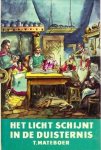 Mateboer, T. - Het licht schijnt in de duisternis