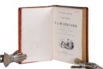 Béranger, P. J. de. - Beranger Lyrique. Oeuvres completes de P.J. de Beranger. Nouvelle edition revue par l'auteur. Avec tous les airs notes. Cette edition est augmentee de dix chansons nouvelles et d'une lettre de Beranger.
