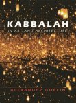 Alexander Gorlin 108915 - Kabbalah  In Art and Architecture