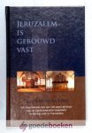 Bakker e.a., Ds. D. - Jeruzalem is gebouwd vast --- Dertien predikaties ter gelegenheid van het 150-jarig bestaan van de Gereformeerde Gemeente in Nederland te Terneuzen