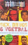 Bax, Maarten - Sex, drugs en voetbal, beroemdste Bad Boys in het topvoetbal