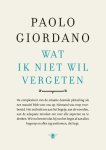 Paolo Giordano - Wat ik niet wil vergeten