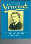 Bailey, Martin - Young Vincent. The story of Van Gogh's years in England