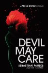 Sebatian Faulks, [als Ian Fleming] - Devil may care