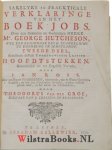 Hutcheson, George - Sakelyke en Prackticale Verklaringe van het Boek Jobs. Getrouwelyk uit het Engelsch Vertaalt, door Jan Ross. Met een Breede Voorreden over de Goddelykheit, en het rechte Gebruik der H. Schriftuere, tegen alle heilloose Atheistery, Enthusiaster...