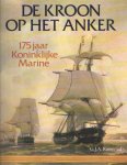 Raven, G.J.A. - De kroon op het anker. 175 jaar Koninklijke Marine