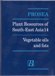 Vossen, H.A.M. van der, en B.E. Umali (Editors) - PLANT RESOURCES OF SOUTH-EAST ASIA No 14 - VEGETABLE OILS AND FATS