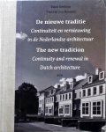 IBELINGS, HANS. & ROSSEM, VINCENT VAN. - De nieuwe traditie. Continuiteit en vernieuwing in de Nederlandse architectuur / The new tradition. Continuity and renewal in Dutch architecture.