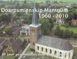  - Doarpsmienskip Mantgum 1960-2010 50 jaar geschiedenis over Lyts Kanaan