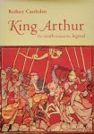 Castleden, Rodney - King Arthur. The truth behind the legend.