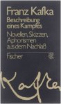 Franz Kafka - Beschreibung eines Kampfes - Novellen, Skizzen, Aphorismen aus dem Nachlass