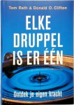 T. Rath, D.O. Clifton - Elke druppel is er één Ontdek je eigen kracht