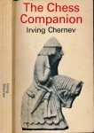 Chernev, Irving. - The Chess Companion: A merry collection of tales of Chess and it Players, together with a cornucopia of games, problems epigrams & advice.