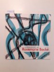 Backé, Rosemarie: - Zur Erinnerung an Rosemarie Backé : Bilder von Hartmut Ritzerfeld