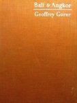 Gorer, Geoffrey - Bali and Angkor or Looking at Life and Death