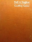 Gorer, Geoffrey - Bali and Angkor or Looking at Life and Death