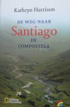 Harrison, Kathryn - De weg naar Santiago de Compostella
