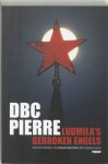 D.B.C. Pierre - Ludmila's gebroken Engels