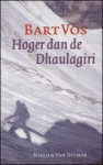 Vos, Bart - Hoger dan de Dhaulagiri