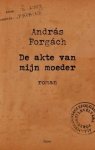 Forgách, András - De akte van mijn moeder