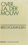 MOUW, J.A. DÈR, FRESCO, M.F., (RED.) - Over J.A. dèr Mouw. Beschouwingen.