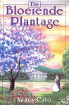 Cato, Nancy - De bloeiende plantage