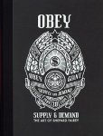 Fairey, Shepard - Supply and Demand Supply & Demand - The Art of Shepard Fairey