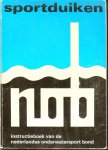 Waardenburg, H.W ..  Met een Voorwoord van Mr J.P. Boersma voorzitter & P.H. de Blocq van Scheltinga - Sportduiken, Instructieboek van de Nedelandse Onderwatersport Bond