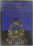 Aldred Cyril - Die Juwelen der Pharaonen: Ägyptischer Schmuck der dynastischen Zeit