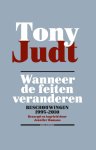 Tony Judt - Wanneer de feiten veranderen Tony Judt - Wanneer de feiten veranderen