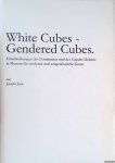 John, Jennifer - White Cubes - Gendered Cubes: Einschreibungen des Feminismus und der Gender-Debatte in Museen für moderne und zeit genössische Kunst