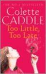 Colette Caddle - Too Little, Too Late