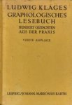 KLAGES, LUDWIG (herausgegeben von) - Graphologisches Lesebuch. Hundert Gutachten aus der Praxis unter Mitwirkung von Fachgenossen