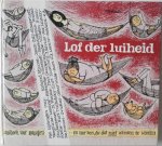 Kusenberg Kurt, Minne Richard, Slauerhoff e.a. - Lof der luiheid Handboek voor managers en voor hen die dat niet wensen te worden