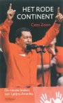 C. Zoon - Het rode continent De nieuwe leiders van Latijns Amerika