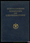 ZEYEN, Karl Ludwig / LOHMANN, Wilhelm - Schweissen der Eisenwerkstoffe. Mit 304 Abbildungen und 58 Zahlentafeln