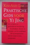 LIM, KIM-ANH, - Praktische gids voor de Yi Jing.