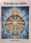 Bernard Gunther 78319 - Energie en extase Licht, kleur, klank, mantra's, meditatie en muziek, aura, chakra's, harmonie, extase, energie