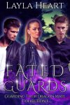 Layla Heart - Guarding Their Dragon Mate Collection 1 - Fated Guards