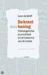 Leon de Wolff - De Krant Was Koning Publiekgerichte journalistiek en de toekomst van de media