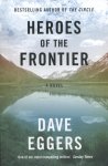 Eggers, Dave - Heroes of the Frontier