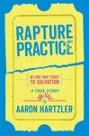 Aaron Hartzler, Aaron Hartzler - Rapture Practice