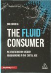 Teo Correia - The Fluid Consumer Next Generation Growth and Branding in the Digital Age