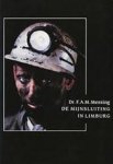 F.A.M. Messing - De mijnsluiting in Limburg