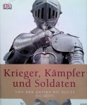 Grant, R.G. - Krieger, Kämpfer und Soldaten: Von der Antike bis heute