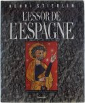 Stierlin Henri - L'essor de L'Espagne