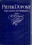 Dupont, W.F. - Pieter Dupont. Een Nederlandsch graveur. Zijn leven en werken