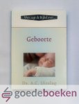 Uitslag, Ds. A.C. - Geboorte --- Serie: Wat zegt de Bijbel over...